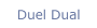 Duel Dual