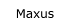 Maxus