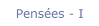 Penses - I
