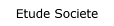 Etude Societe